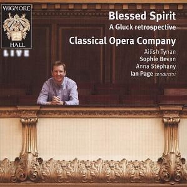 Blessed Spirit-Gluck Retrospective, Ian Page, Classical Opera Company
