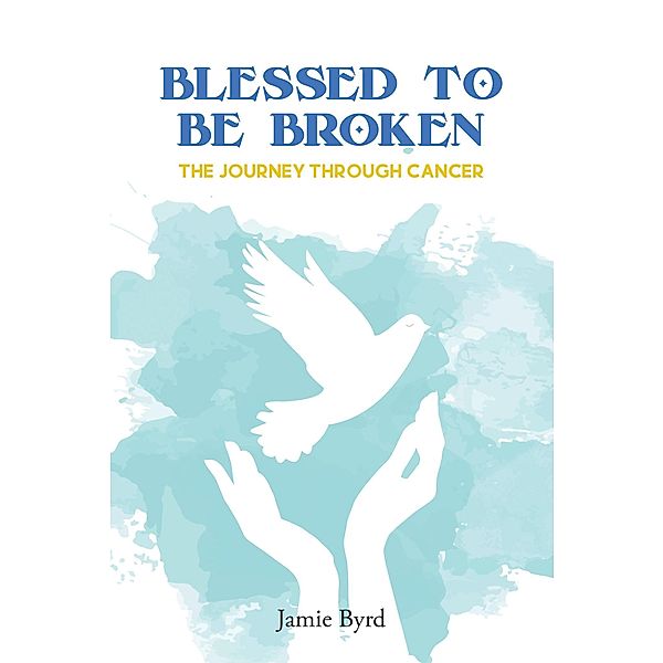 Blessed To Be Broken, Jamie Byrd