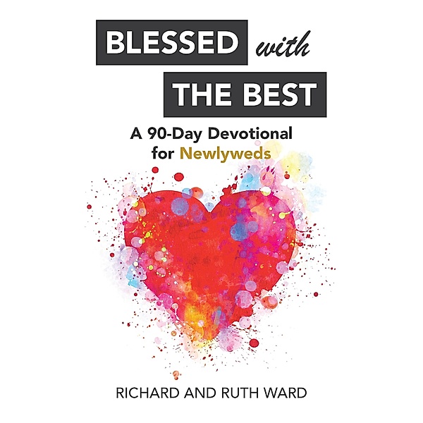 Blessed with the Best, Richard Ward, Ruth Ward