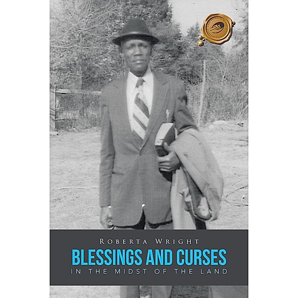 Blessings and Curses in the Midst of the Land, Roberta Wright
