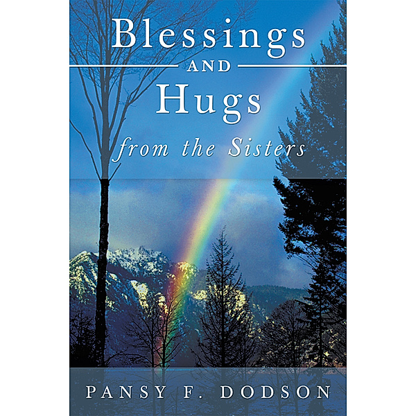 Blessings and Hugs from the Sisters, Pansy A. Dodson