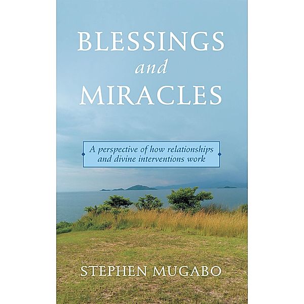 Blessings and Miracles, Stephen Mugabo