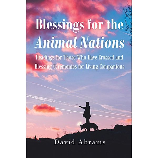 Blessings for the Animal Nations, David Abrams