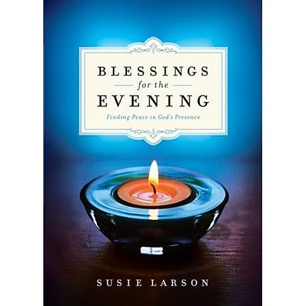 Blessings for the Evening, Susie Larson