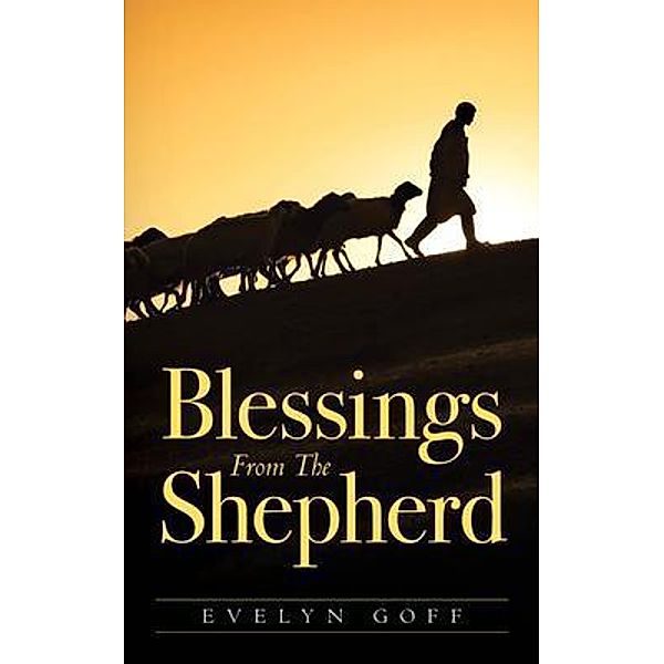 Blessings From The Shepherd / Palmetto Publishing, Evelyn Goff