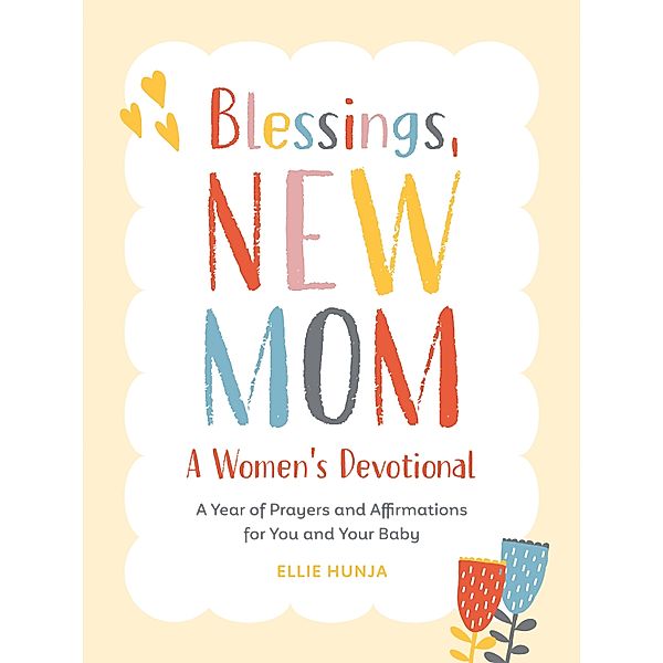 Blessings, New Mom: A Women's Devotional, Ellie Hunja