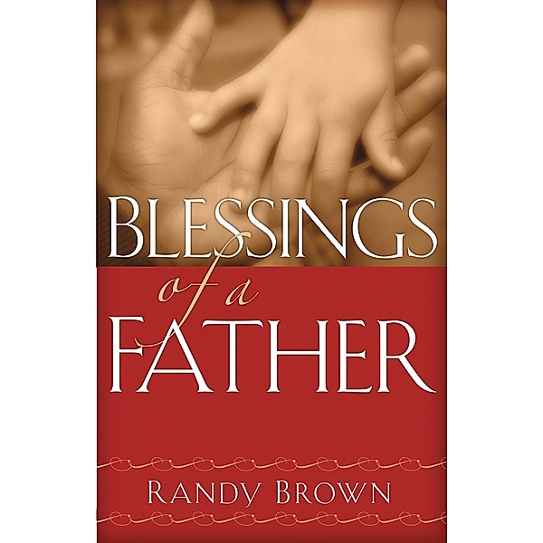 Blessings of a Father, Randy Brown