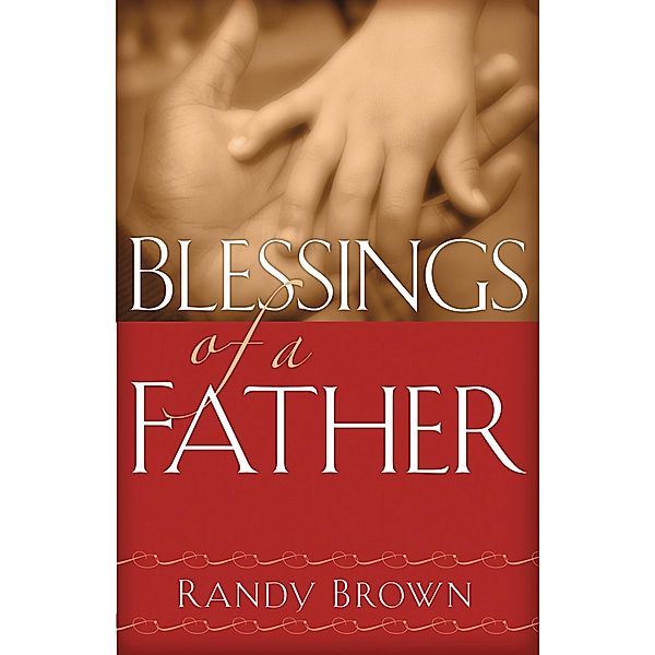 Blessings of a Father, Randy Brown