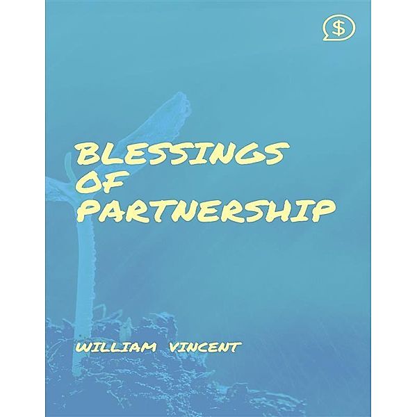 Blessings of Partnership, William Vincent