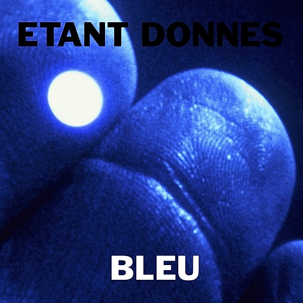 Bleu, Etant Donnes