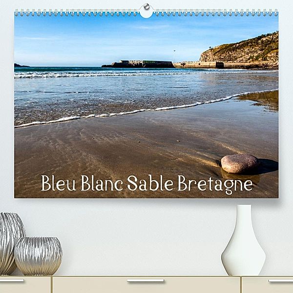 Bleu Blanc Sable Bretagne (Premium, hochwertiger DIN A2 Wandkalender 2023, Kunstdruck in Hochglanz), Bruno Toffano Aphrodite Pix Art