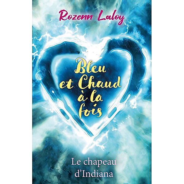 Bleu et Chaud a la fois / Librinova, Laloy Rozenn Laloy