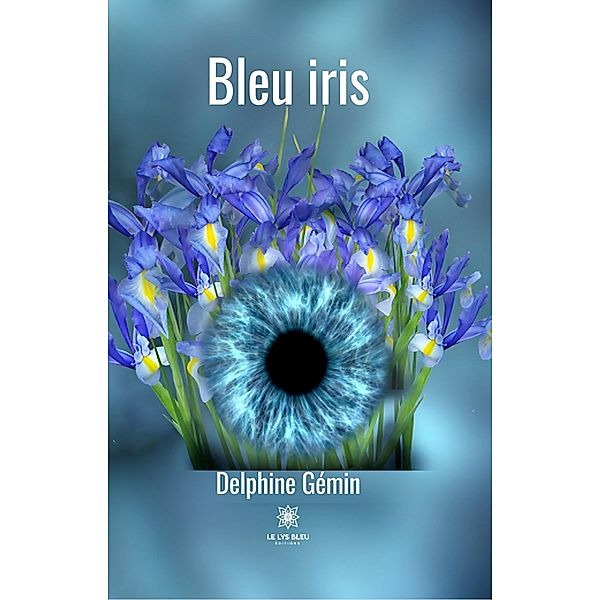 Bleu iris, Delphine Gémin