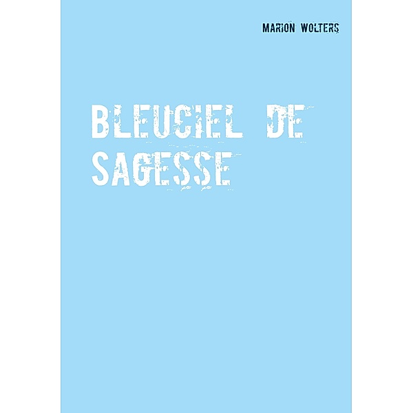 Bleuciel de Sagesse, Marion Wolters