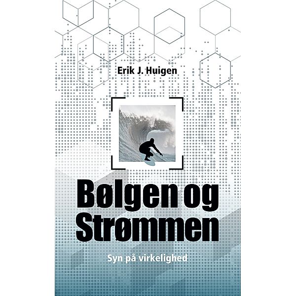 Bølgen og strømmen, Erik Huigen