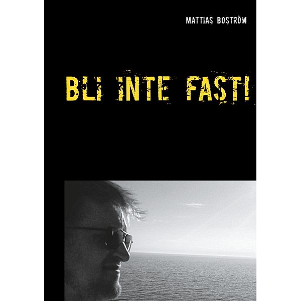 Bli inte fast!, Mattias Boström