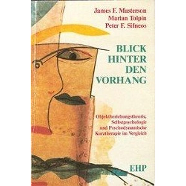 Blick hinter den Vorhang, Peter E Sifneos, James F Masterson, Marian Tolpin