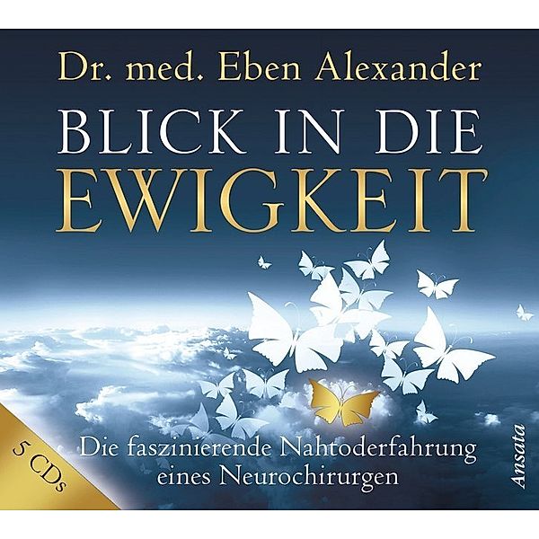 Blick in die Ewigkeit,1 Audio-CD, Eben Alexander