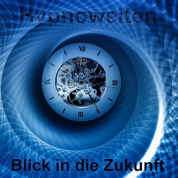 Blick in die Zukunft, Hypnowelten