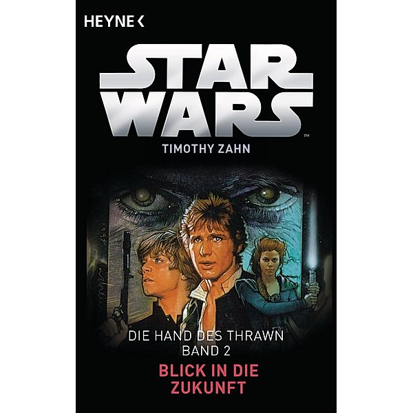 Blick in die Zukunft / Star Wars - Die Hand von Thrawn Bd.2, Timothy Zahn