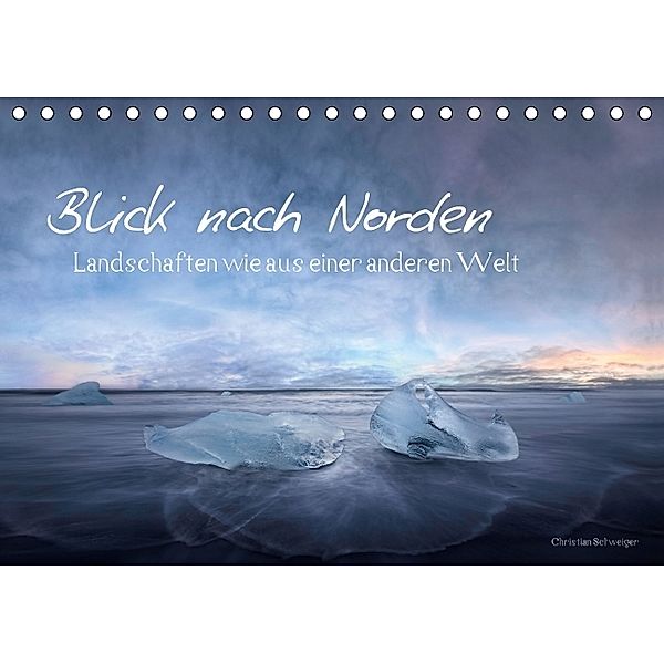 Blick nach Norden (Tischkalender 2014 DIN A5 quer), Christian Schweiger