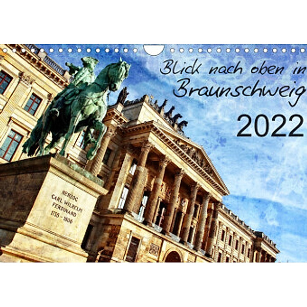 Blick nach oben in Braunschweig (Wandkalender 2022 DIN A4 quer), Reiner Silberstein