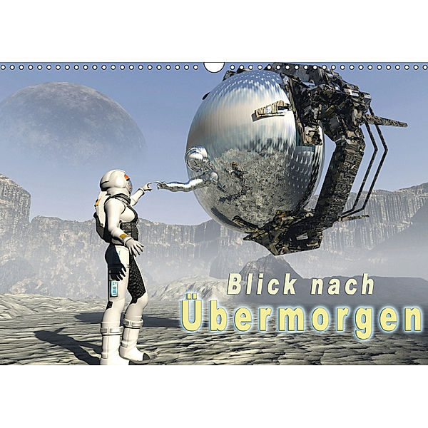Blick nach Übermorgen (Wandkalender 2019 DIN A3 quer), Karsten Schröder