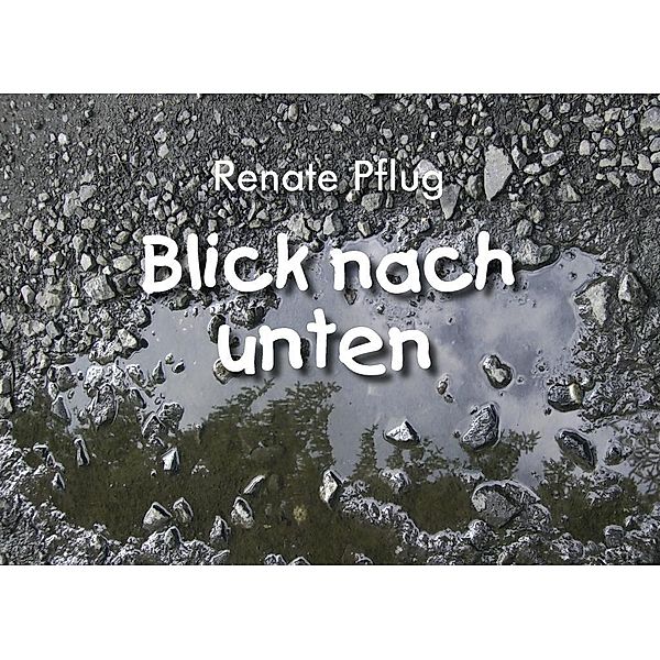 Blick nach unten, Renate Pflug