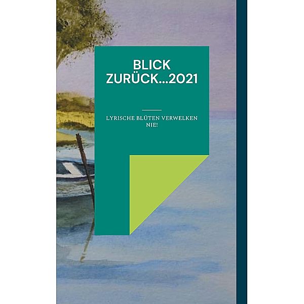 Blick zurück...2021 / Jahrbuch Bd.6