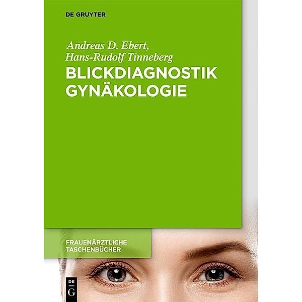 Blickdiagnostik Gynäkologie, Andreas D. Ebert, Hans-Rudolf Tinneberg