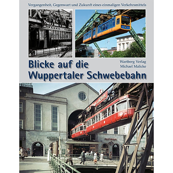 Blicke auf die Wuppertaler Schwebebahn, Michael Malicke