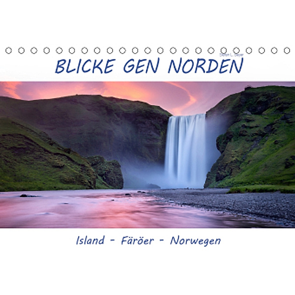 Blicke gen Norden (Tischkalender 2021 DIN A5 quer), Stefan L. Beyer