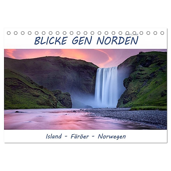 Blicke gen Norden (Tischkalender 2024 DIN A5 quer), CALVENDO Monatskalender, Stefan L. Beyer