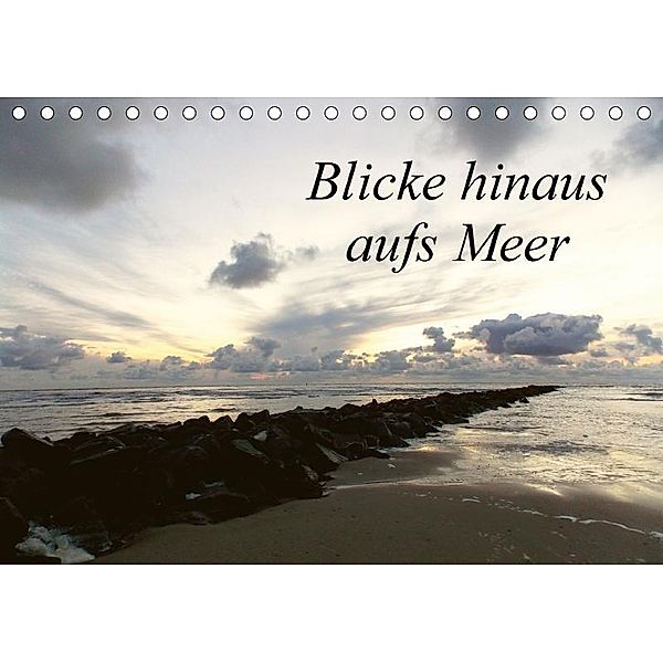 Blicke hinaus aufs Meer (Tischkalender 2017 DIN A5 quer), Kerstin Helbig