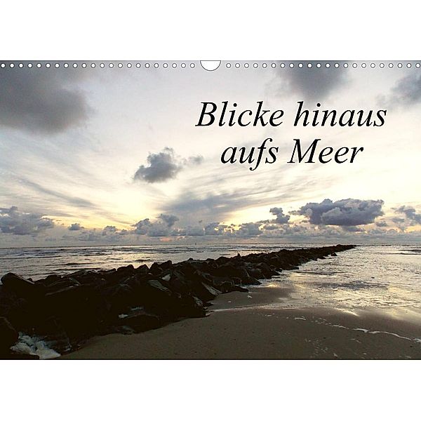 Blicke hinaus aufs Meer (Wandkalender 2023 DIN A3 quer), Kerstin Helbig