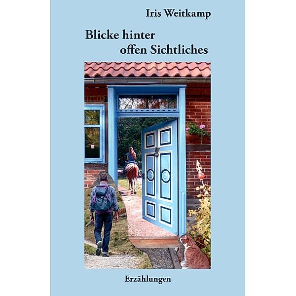 Blicke hinter offen Sichtliches, Iris WEITKAMP