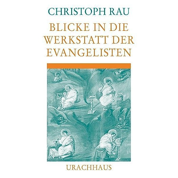 Blicke in die Werkstatt der Evangelisten, Christoph Rau