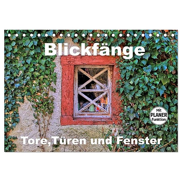 Blickfänge - Tore, Türen und Fenster (Tischkalender 2024 DIN A5 quer), CALVENDO Monatskalender, Arno Klatt