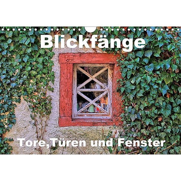 Blickfänge - Tore, Türen und Fenster (Wandkalender 2021 DIN A4 quer), Arno Klatt