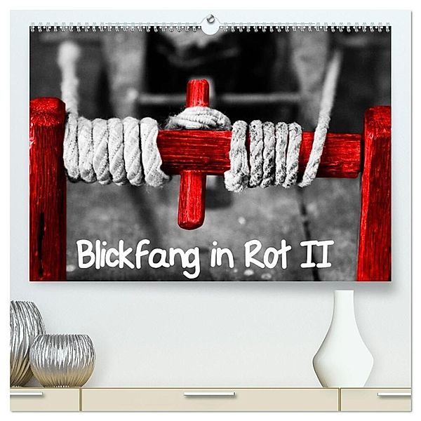 Blickfang in Rot (hochwertiger Premium Wandkalender 2024 DIN A2 quer), Kunstdruck in Hochglanz, Angelika Kimmig