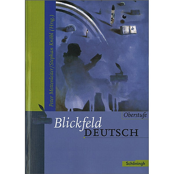 Blickfeld Deutsch / Blickfeld Deutsch - Oberstufe - Ausgabe 2003