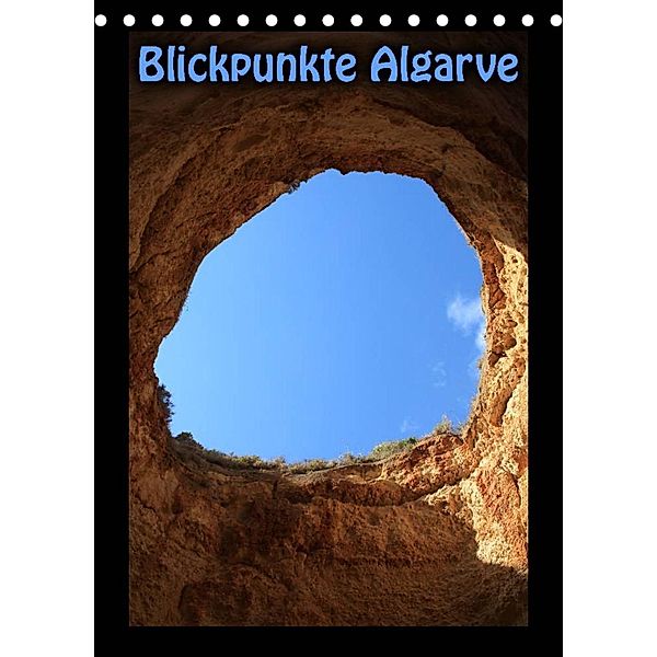 Blickpunkte Algarve (Tischkalender 2023 DIN A5 hoch), Katja Swiatlon