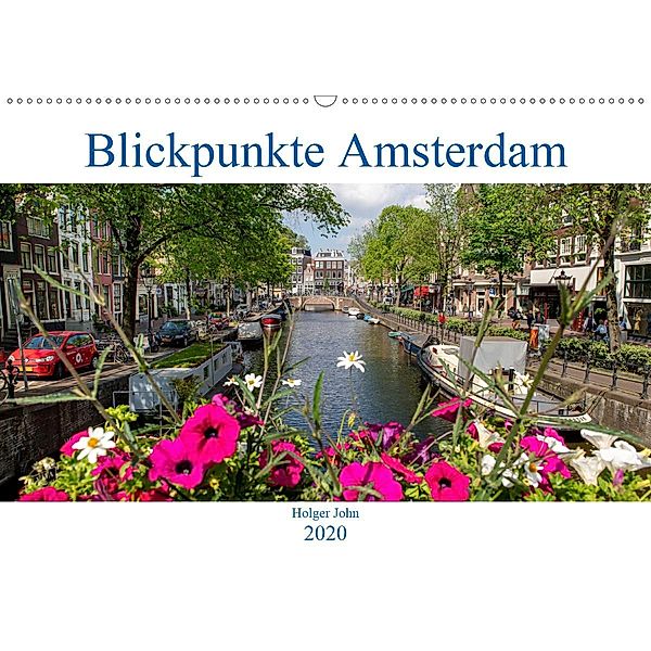 Blickpunkte Amsterdam (Wandkalender 2020 DIN A2 quer), Holger John
