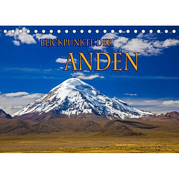 Blickpunkte der Anden (Tischkalender 2022 DIN A5 quer), Stefan Schütter