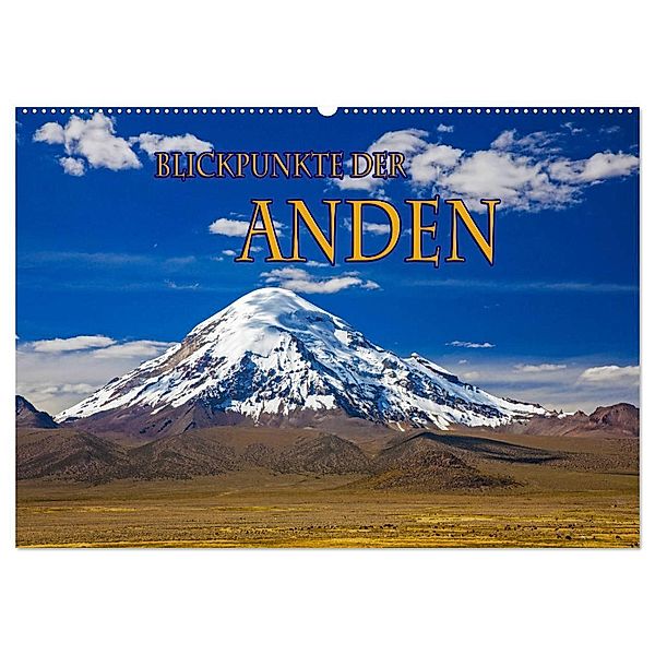 Blickpunkte der Anden (Wandkalender 2024 DIN A2 quer), CALVENDO Monatskalender, Stefan Schütter