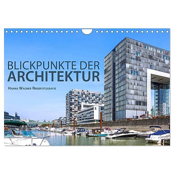 Blickpunkte der Architektur (Wandkalender 2025 DIN A4 quer), CALVENDO Monatskalender, Calvendo, Hanna Wagner