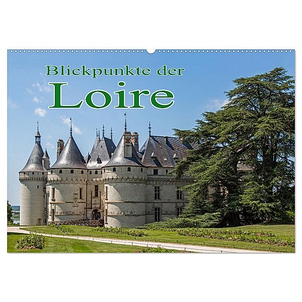 Blickpunkte der Loire (Wandkalender 2024 DIN A2 quer), CALVENDO Monatskalender, Stefan Schütter