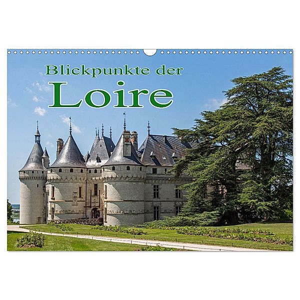 Blickpunkte der Loire (Wandkalender 2024 DIN A3 quer), CALVENDO Monatskalender, Stefan Schütter
