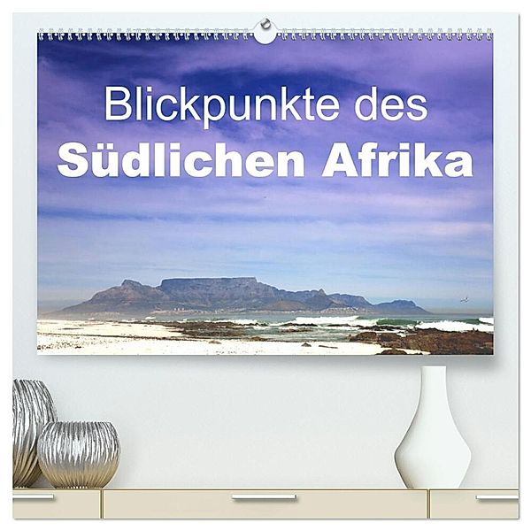 Blickpunkte des Südlichen Afrika (hochwertiger Premium Wandkalender 2025 DIN A2 quer), Kunstdruck in Hochglanz, Calvendo, Stefan Schütter