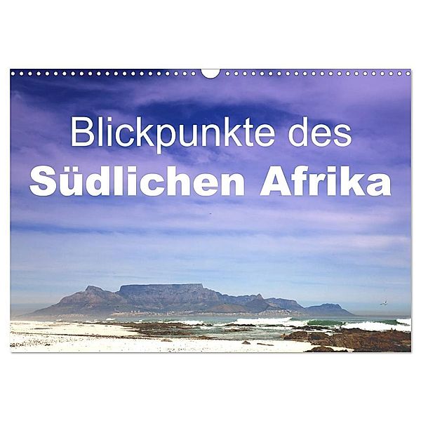 Blickpunkte des Südlichen Afrika (Wandkalender 2024 DIN A3 quer), CALVENDO Monatskalender, Stefan Schütter